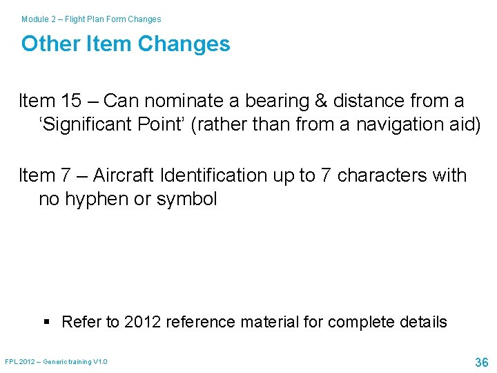 Module 2 – Flight Plan Form Changes Other Item Changes Item 15 – Can