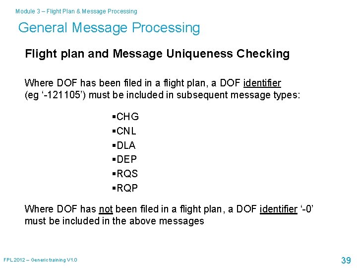 Module 3 – Flight Plan & Message Processing General Message Processing Flight plan and