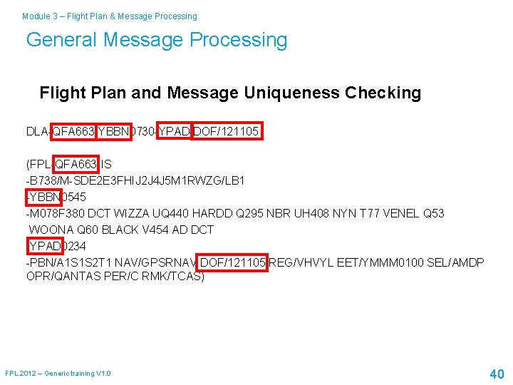 Module 3 – Flight Plan & Message Processing General Message Processing Flight Plan and