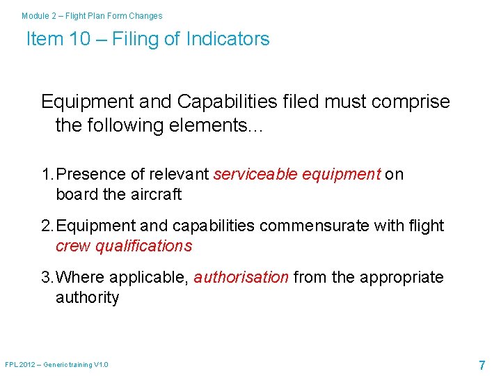 Module 2 – Flight Plan Form Changes Item 10 – Filing of Indicators Equipment