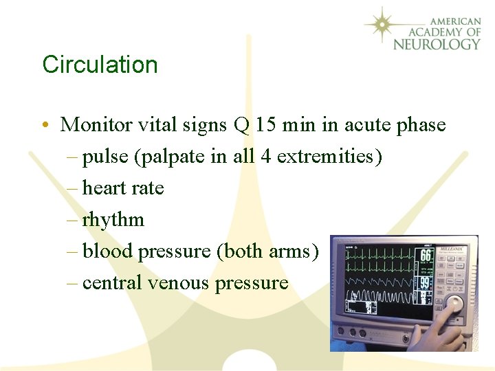 Circulation • Monitor vital signs Q 15 min in acute phase – pulse (palpate
