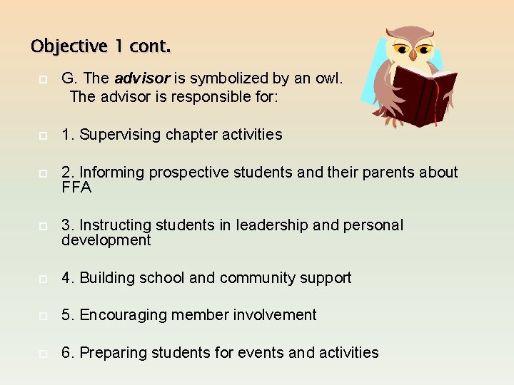 Objective 1 cont. G. The advisor is symbolized by an owl. The advisor is