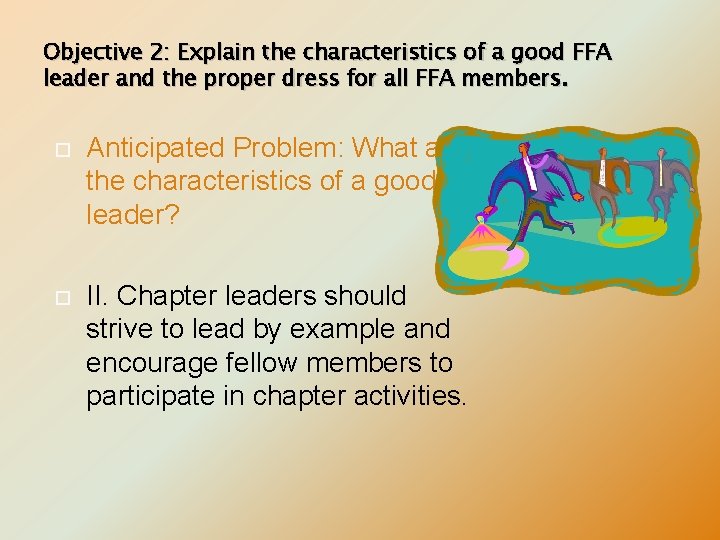 Objective 2: Explain the characteristics of a good FFA leader and the proper dress