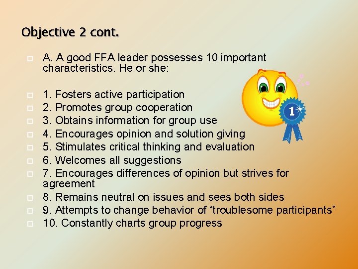 Objective 2 cont. A. A good FFA leader possesses 10 important characteristics. He or