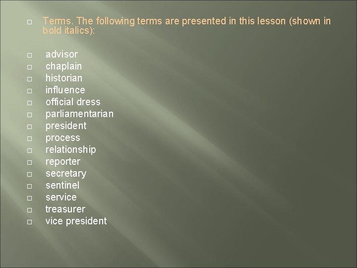  Terms. The following terms are presented in this lesson (shown in bold italics):