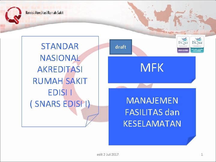 STANDAR NASIONAL AKREDITASI RUMAH SAKIT EDISI I ( SNARS EDISI I) draft MFK MANAJEMEN