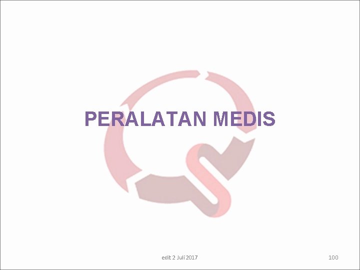 PERALATAN MEDIS edit 2 Juli 2017 100 