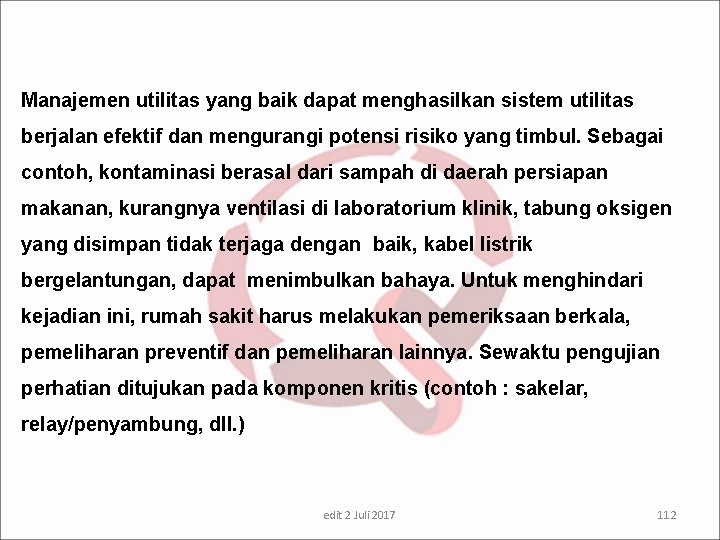 Manajemen utilitas yang baik dapat menghasilkan sistem utilitas berjalan efektif dan mengurangi potensi risiko