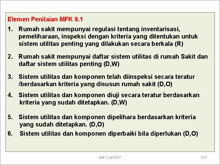 Elemen Penilaian MFK 9. 1 1. Rumah sakit mempunyai regulasi tentang inventarisasi, pemeliharaan, inspeksi