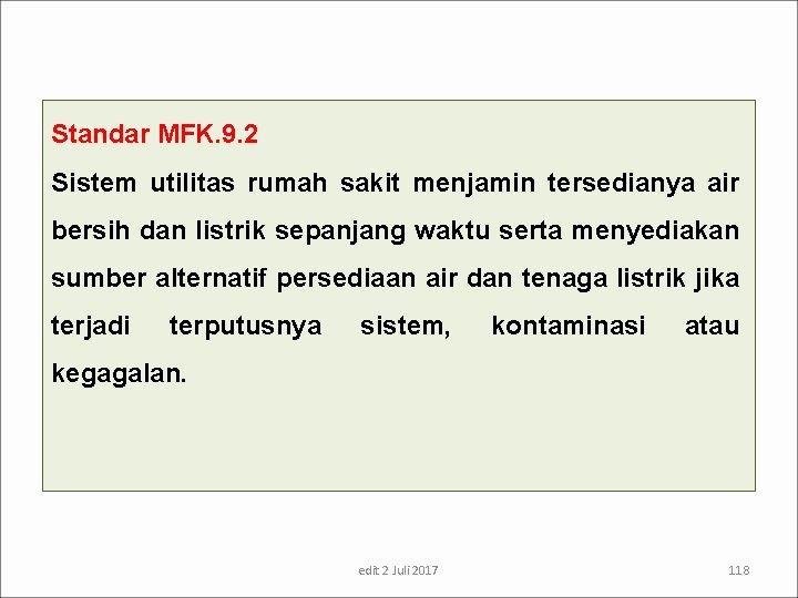 Standar MFK. 9. 2 Sistem utilitas rumah sakit menjamin tersedianya air bersih dan listrik