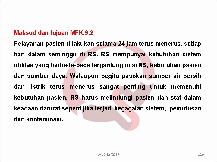 Maksud dan tujuan MFK. 9. 2 Pelayanan pasien dilakukan selama 24 jam terus menerus,