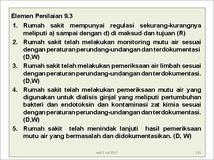 Elemen Penilaian 9. 3 1. Rumah sakit mempunyai regulasi sekurang-kurangnya meliputi a) sampai dengan