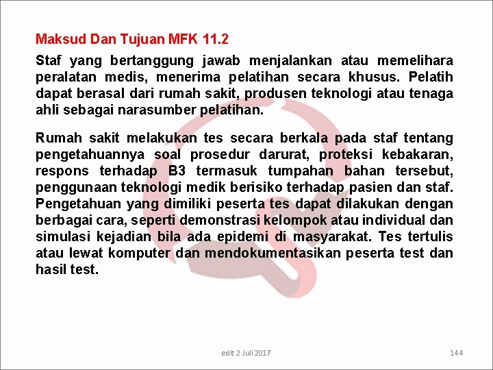 Maksud Dan Tujuan MFK 11. 2 Staf yang bertanggung jawab menjalankan atau memelihara peralatan