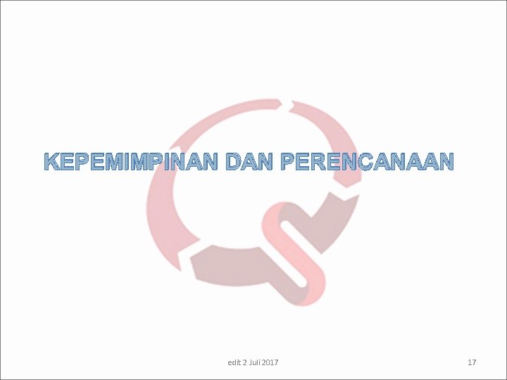 KEPEMIMPINAN DAN PERENCANAAN edit 2 Juli 2017 17 