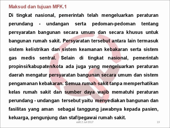 Maksud dan tujuan MFK. 1 Di tingkat nasional, pemerintah telah mengeluarkan peraturan perundang -