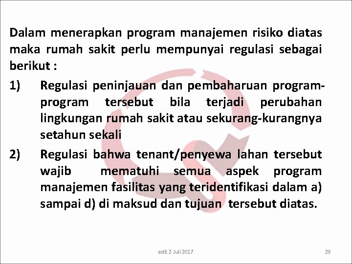 Dalam menerapkan program manajemen risiko diatas maka rumah sakit perlu mempunyai regulasi sebagai berikut