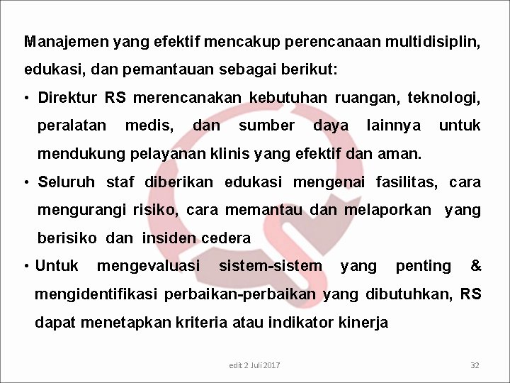 Manajemen yang efektif mencakup perencanaan multidisiplin, edukasi, dan pemantauan sebagai berikut: • Direktur RS