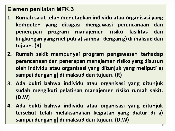 Elemen penilaian MFK. 3 1. Rumah sakit telah menetapkan individu atau organisasi yang kompeten