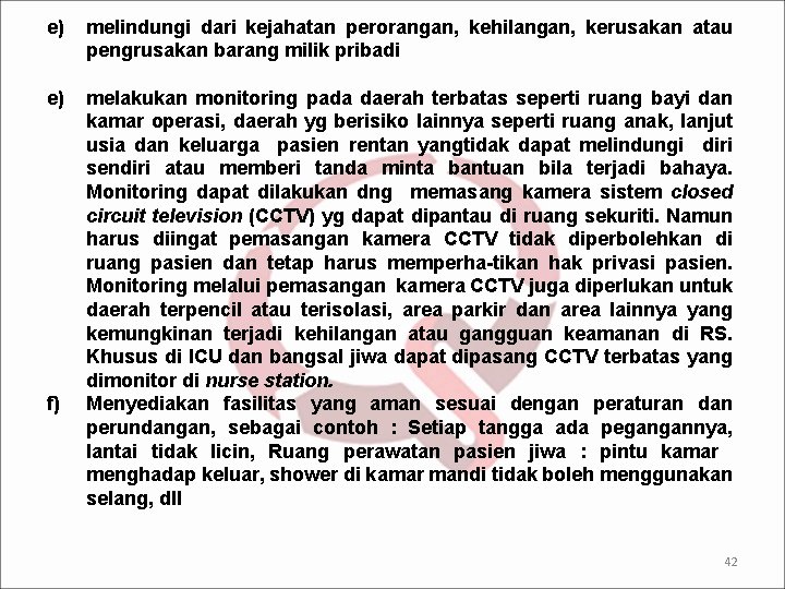 e) melindungi dari kejahatan perorangan, kehilangan, kerusakan atau pengrusakan barang milik pribadi e) melakukan