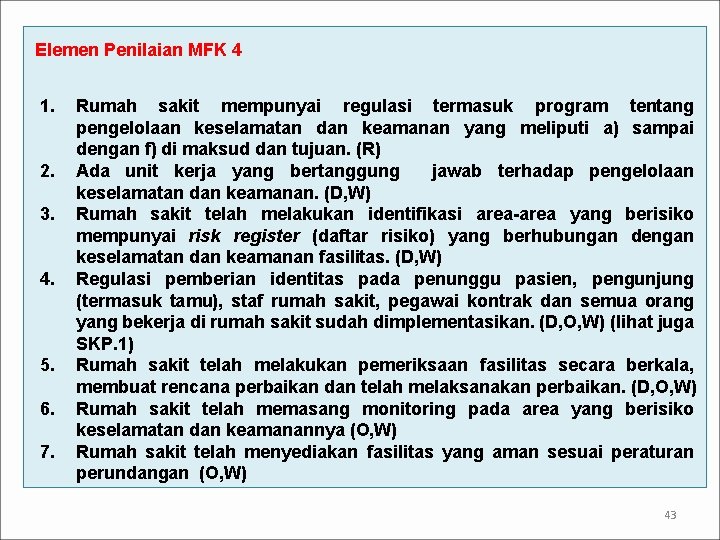 Elemen Penilaian MFK 4 1. 2. 3. 4. 5. 6. 7. Rumah sakit mempunyai