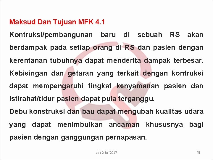 Maksud Dan Tujuan MFK 4. 1 Kontruksi/pembangunan baru di sebuah RS akan berdampak pada