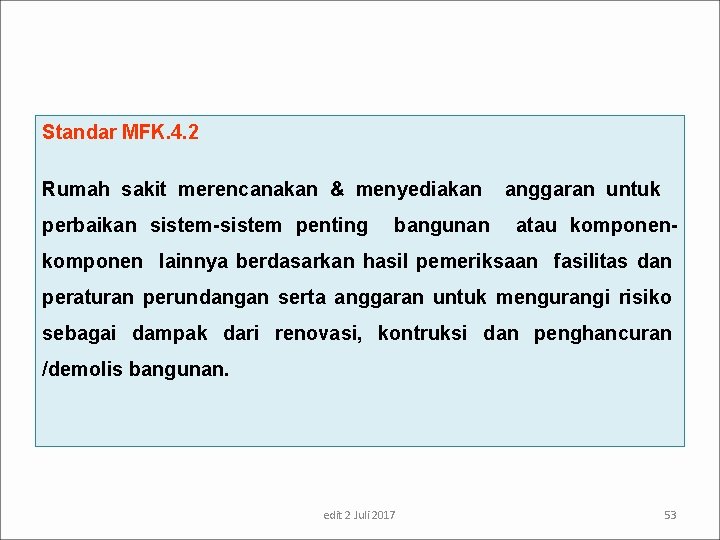 Standar MFK. 4. 2 Rumah sakit merencanakan & menyediakan anggaran untuk perbaikan sistem-sistem penting