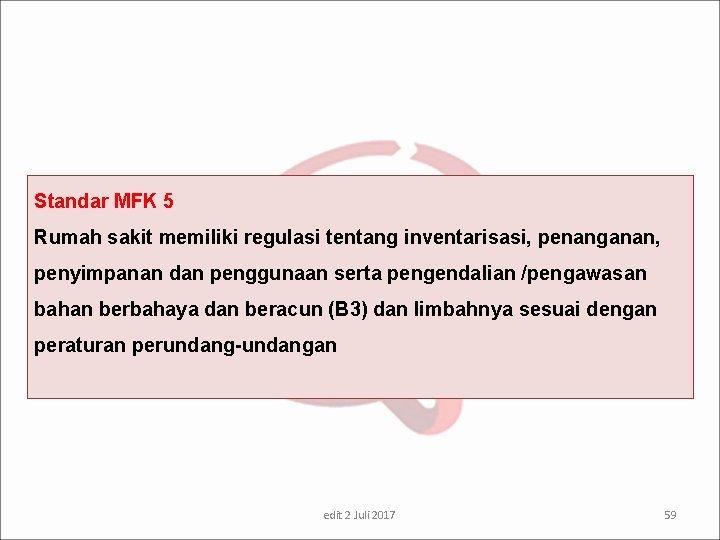 Standar MFK 5 Rumah sakit memiliki regulasi tentang inventarisasi, penanganan, penyimpanan dan penggunaan serta