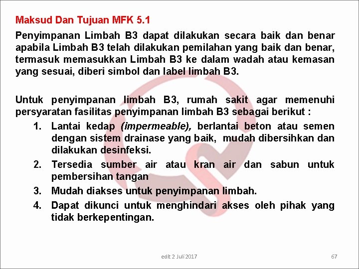 Maksud Dan Tujuan MFK 5. 1 Penyimpanan Limbah B 3 dapat dilakukan secara baik