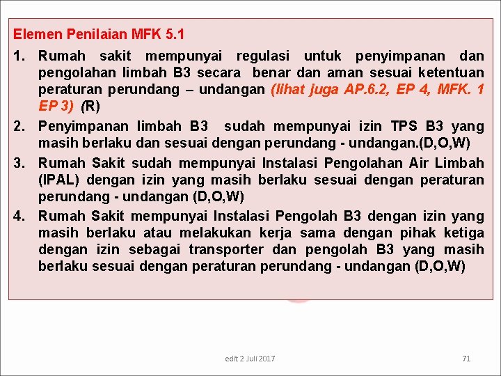 Elemen Penilaian MFK 5. 1 1. Rumah sakit mempunyai regulasi untuk penyimpanan dan pengolahan