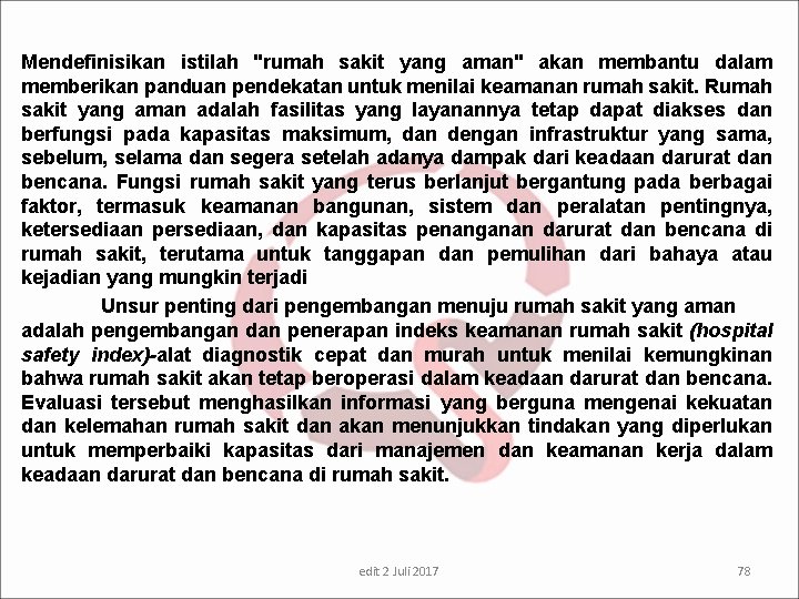 Mendefinisikan istilah "rumah sakit yang aman" akan membantu dalam memberikan panduan pendekatan untuk menilai