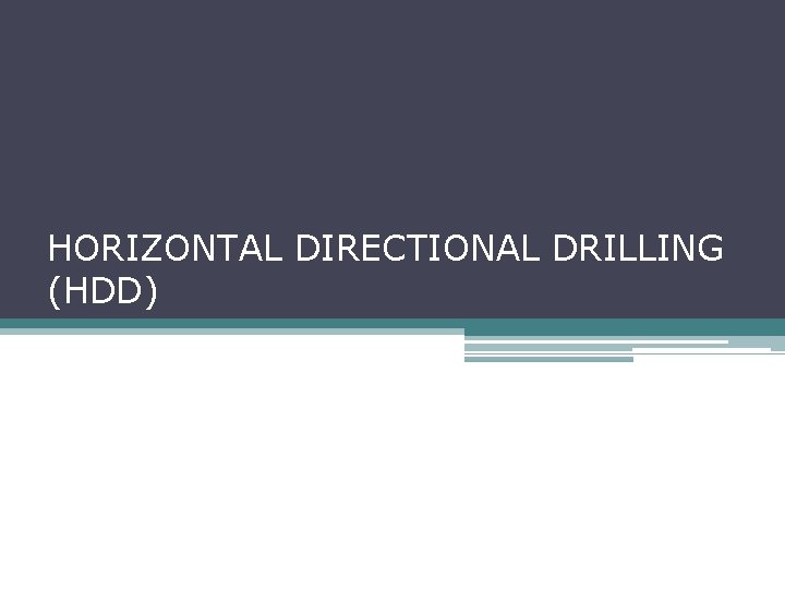 HORIZONTAL DIRECTIONAL DRILLING (HDD) 