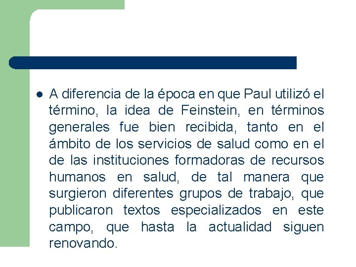 l A diferencia de la época en que Paul utilizó el término, la idea l A diferencia de la época en que Paul utilizó el término, la idea