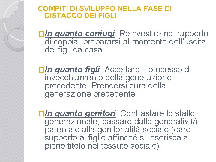 COMPITI DI SVILUPPO NELLA FASE DI DISTACCO DEI FIGLI �In quanto coniugi: Reinvestire nel