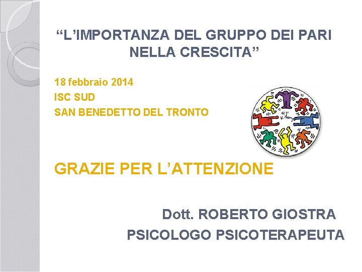 “L’IMPORTANZA DEL GRUPPO DEI PARI NELLA CRESCITA” 18 febbraio 2014 ISC SUD SAN BENEDETTO