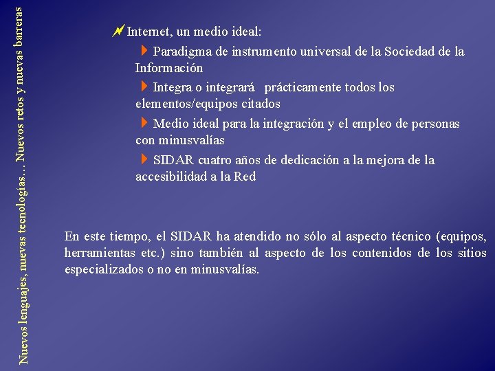 Nuevos lenguajes, nuevas tecnologías… Nuevos retos y nuevas barreras ~Internet, un medio ideal: 4