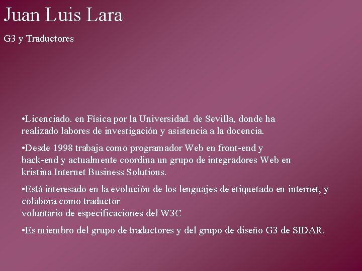 Juan Luis Lara G 3 y Traductores • Licenciado. en Física por la Universidad.