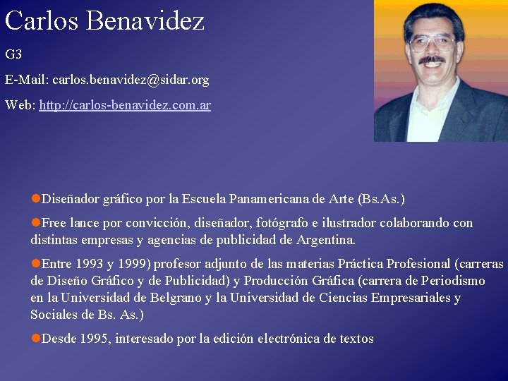 Carlos Benavidez G 3 E-Mail: carlos. benavidez@sidar. org Web: http: //carlos-benavidez. com. ar l.