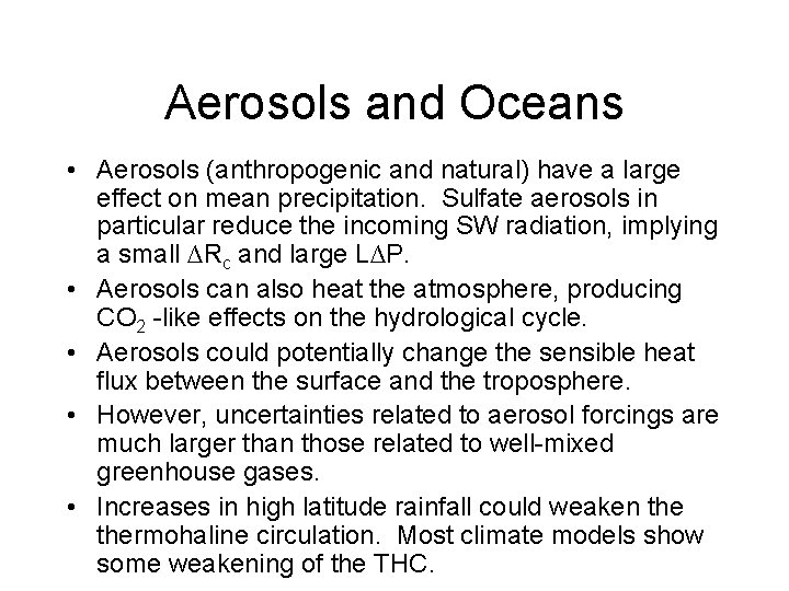 Aerosols and Oceans • Aerosols (anthropogenic and natural) have a large effect on mean