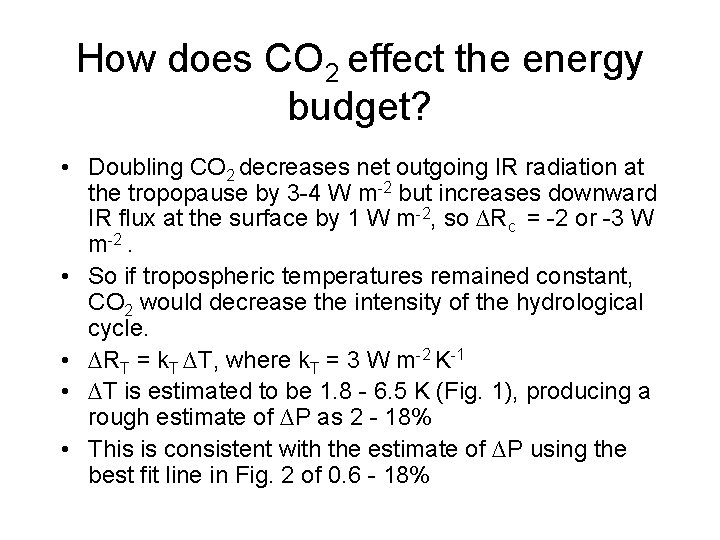 How does CO 2 effect the energy budget? • Doubling CO 2 decreases net