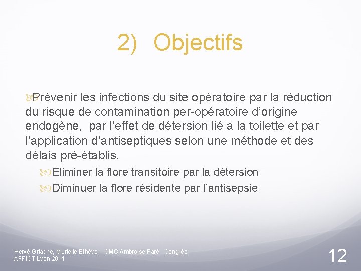 2) Objectifs Prévenir les infections du site opératoire par la réduction du risque de