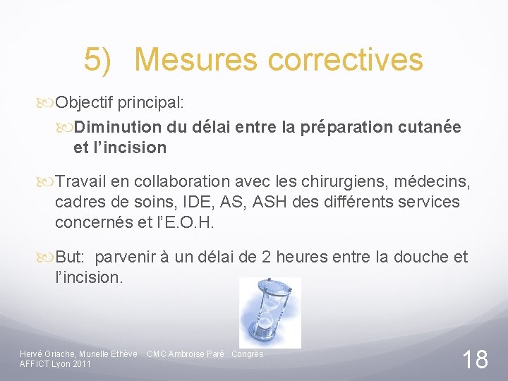 5) Mesures correctives Objectif principal: Diminution du délai entre la préparation cutanée et l’incision