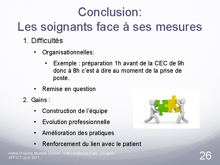 Conclusion: Les soignants face à ses mesures 1. Difficultés • Organisationnelles: • Exemple :