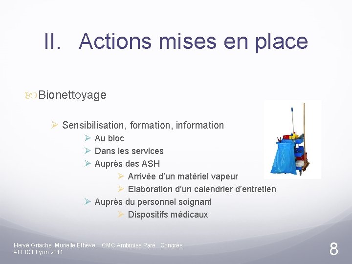 II. Actions mises en place Bionettoyage Ø Sensibilisation, formation, information Ø Au bloc Ø