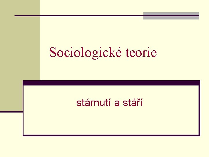 Sociologické teorie stárnutí a stáří 