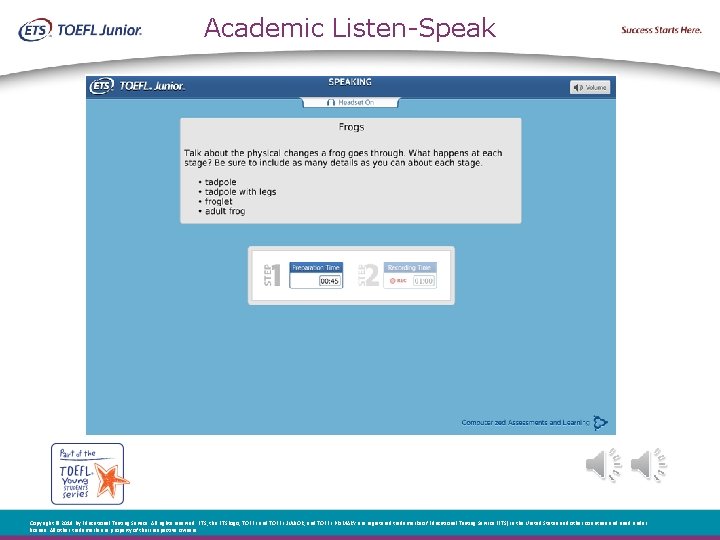 Academic Listen-Speak Copyright © 2018 by Educational Testing Service. All rights reserved. ETS, the