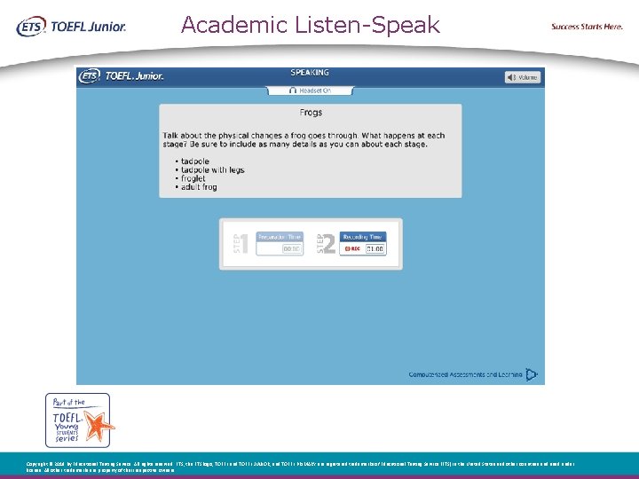 Academic Listen-Speak Copyright © 2018 by Educational Testing Service. All rights reserved. ETS, the