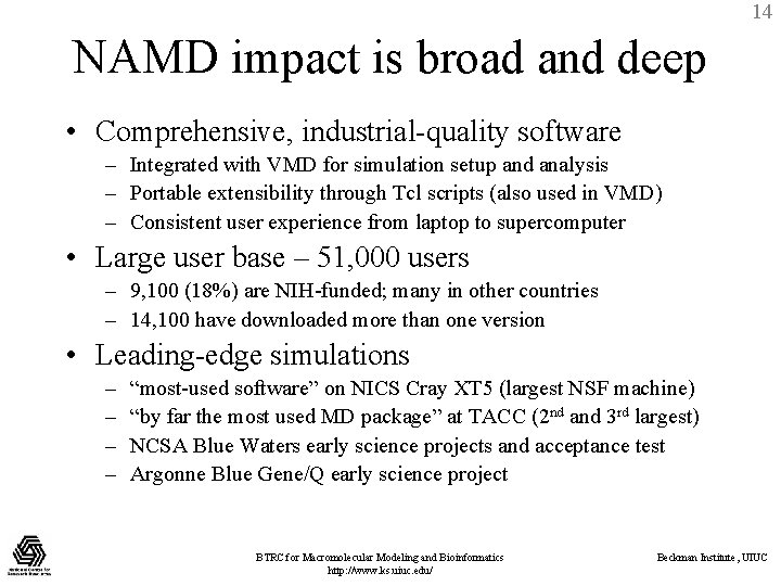 14 NAMD impact is broad and deep • Comprehensive, industrial-quality software – Integrated with