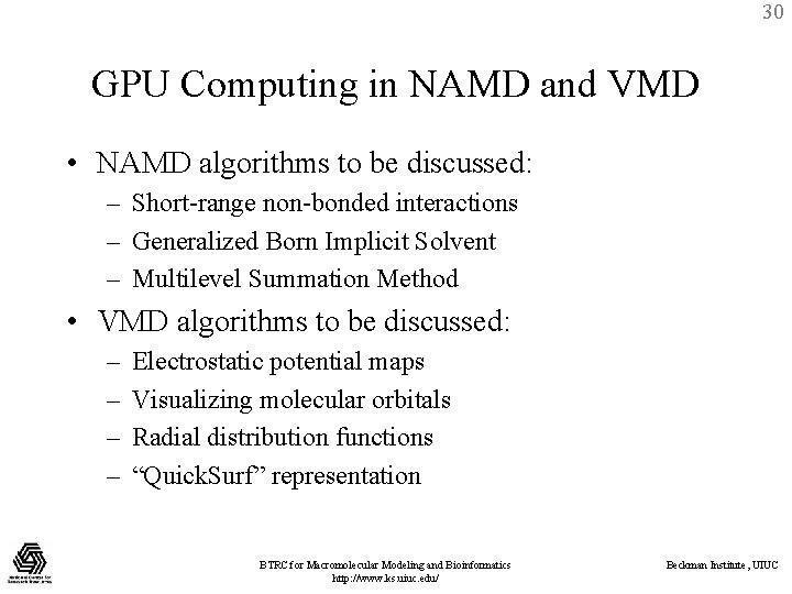 30 GPU Computing in NAMD and VMD • NAMD algorithms to be discussed: –