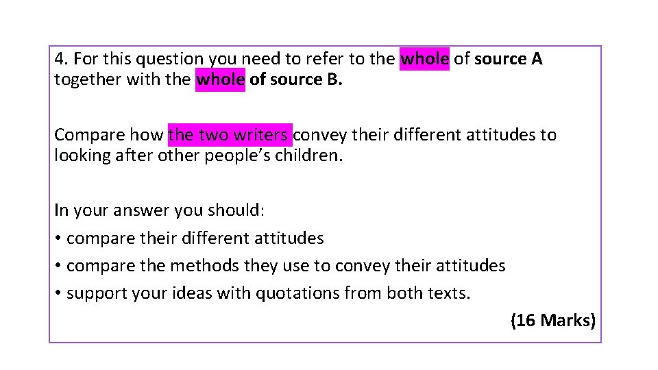 4. For this question you need to refer to the whole of source A