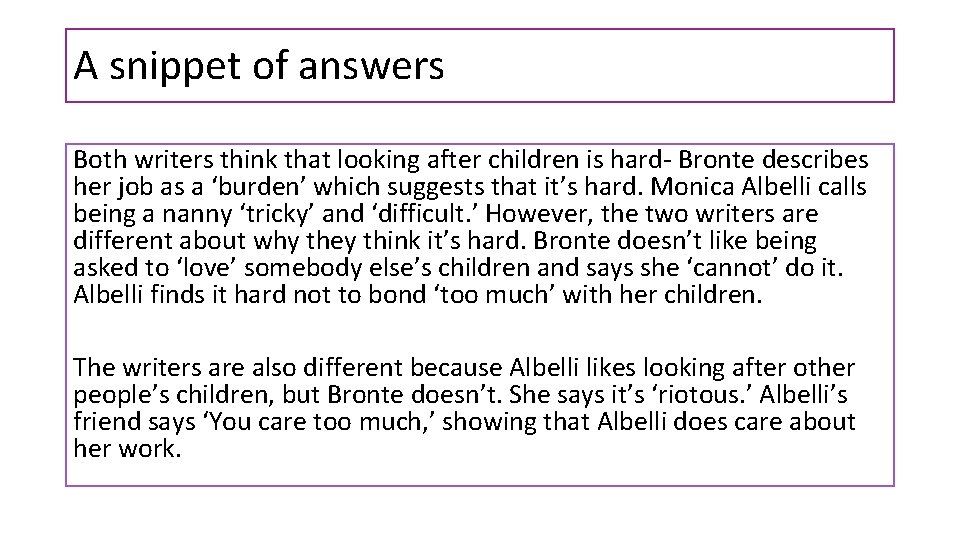 A snippet of answers Both writers think that looking after children is hard- Bronte